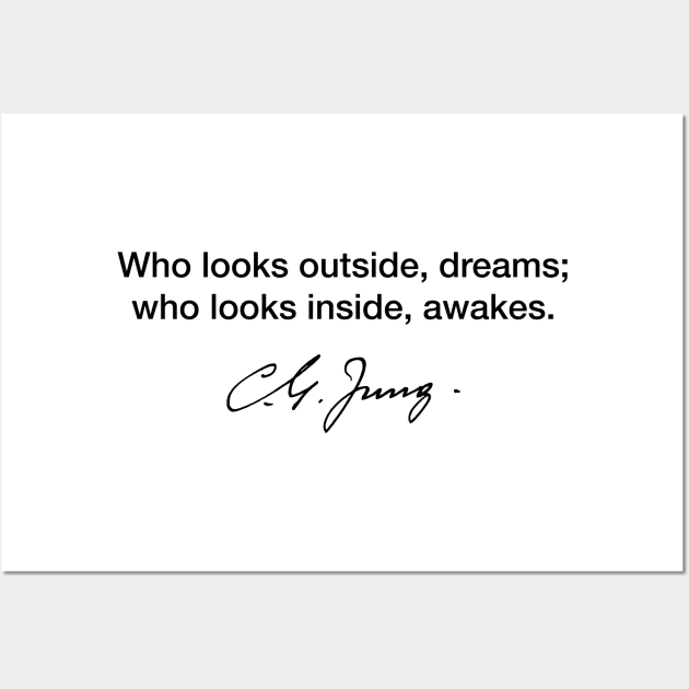 Who looks outside, dreams, who looks inside, awakens. Carl Gustav Jung Wall Art by Modestquotes